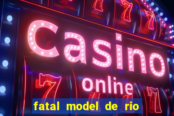 fatal model de rio claro sp